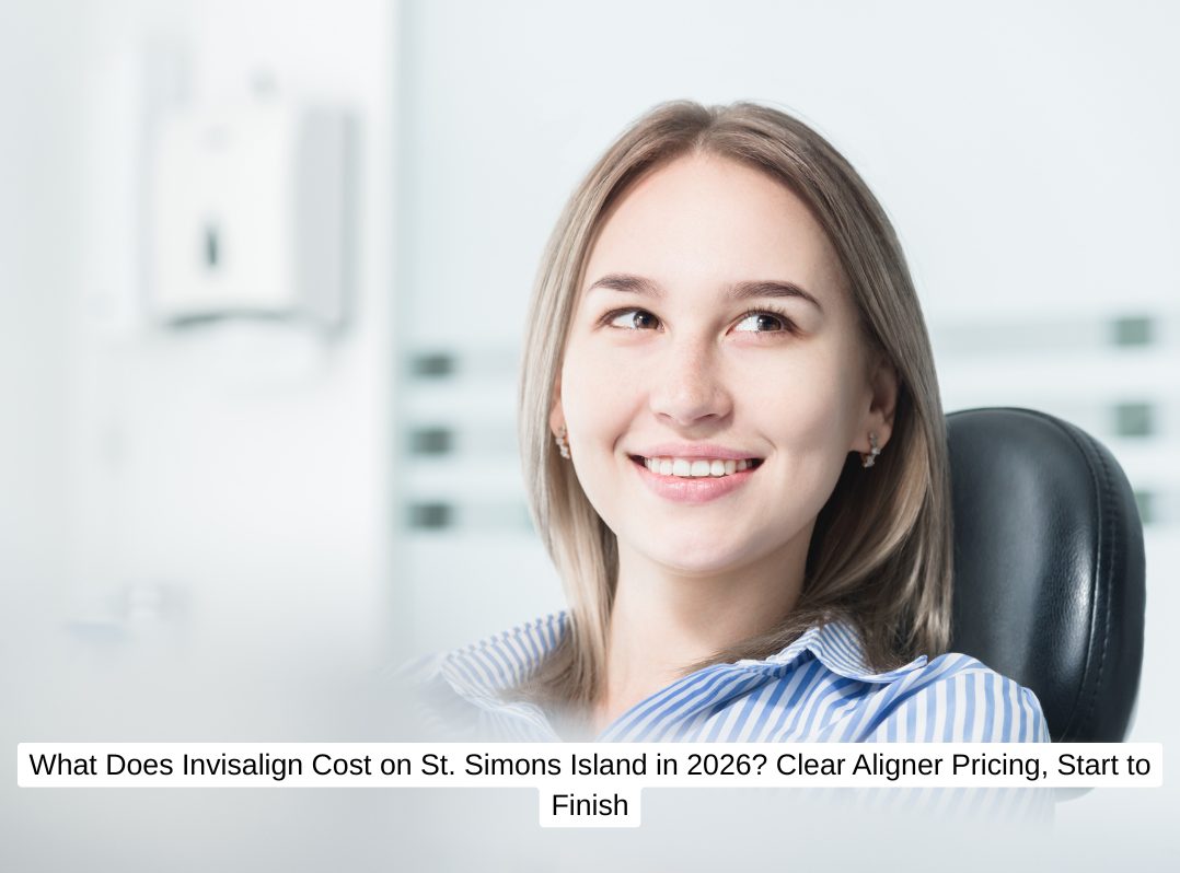 What Does Invisalign Cost on St. Simons Island in 2026? Clear Aligner Pricing, Start to Finish