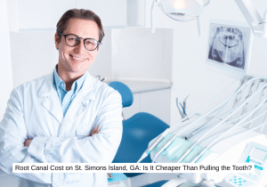 Root Canal Cost on St. Simons Island, GA Is It Cheaper Than Pulling the Tooth